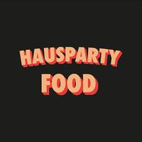 HAUSparty Food